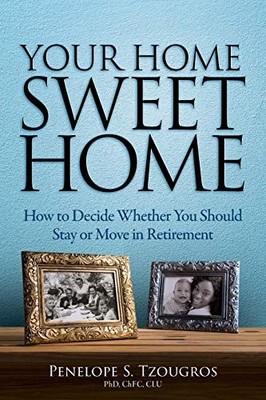 YOUR HOME SWEET HOME: HOW TO DECIDE WHETHER YOU SHOULD By Penelope S. Tzougros