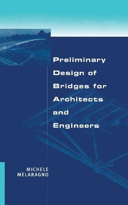 Preliminary Design of Bridges for Architects and Engineers - 9780824701840