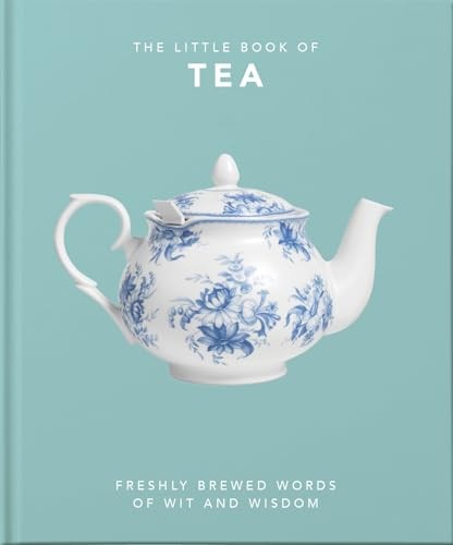 The Little Book Of Tea : Freshly Brewed Words Of Wit And Wisdom Oh - Image 7