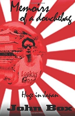 MEMOIRS OF A DOUCHEBAG: HUGE IN JAPAN By John Box **BRAND NEW**