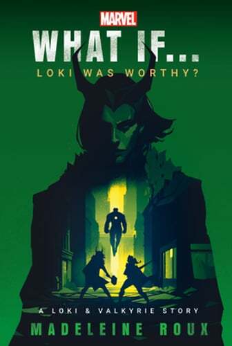 Loki & Valkyrie Adventure - What If Loki Was Worthy by Madeleine Roux