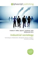 Frederic P. Miller (U. A.) | Industrial Sociology | Taschenbuch | Englisch