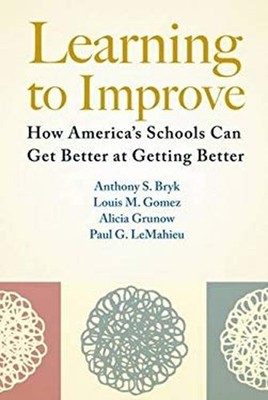 Learning to Improve : How America's Schools Can Get Better at Get