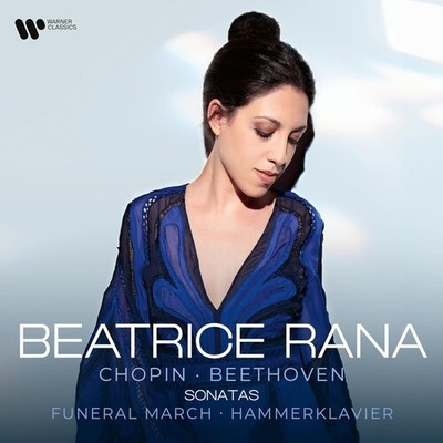 Beatrice Rana - Chopin - Beethoven Sonatas Funeral March, Hammerklavier [Used Ve