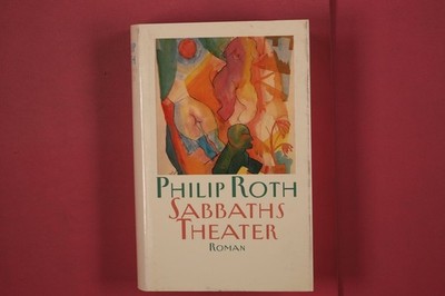 336820 Philip Roth SABBATHS THEATER CARL HANSER VERLAG HC CARL HANSER VERLAG