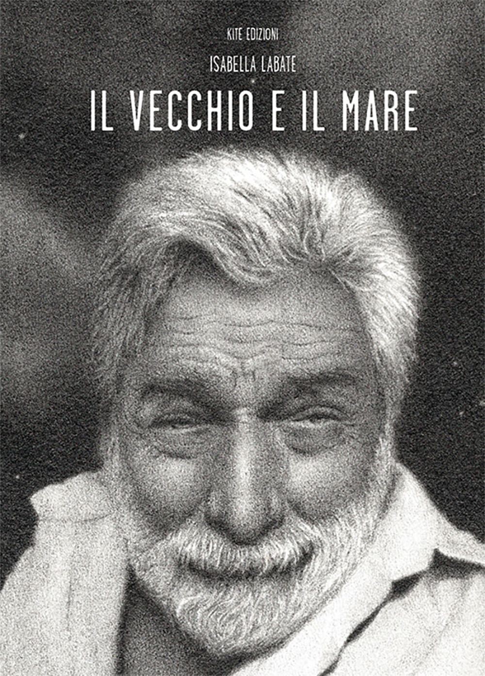 Libri Isabella Labate - Il Vecchio E Il Mare