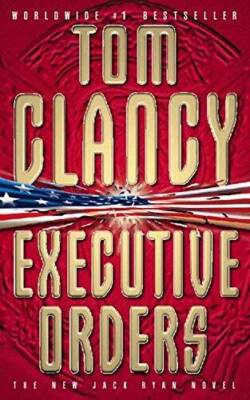 Executive Orders - Paperback By Tom Clancy - GOOD