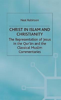 Christ in Islam and Christianity: The Representation of Jesus in the Qur'an...