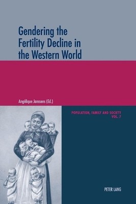 Gendering the Fertility Decline in the Western World by Angelique Janssens (Engl