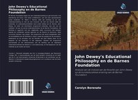 Carolyn Berenato | John Dewey's Educational Philosophy En De Barnes Foundation