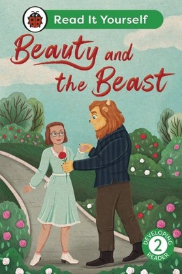 Beauty and the Beast: Read It Yourself - Level 2 Developing Reader, Hardcover...