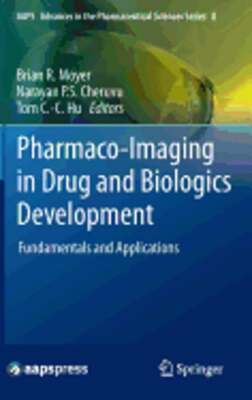 Pharmaco-Imaging in Drug and Biologics Development: Fundamentals and by Moyer