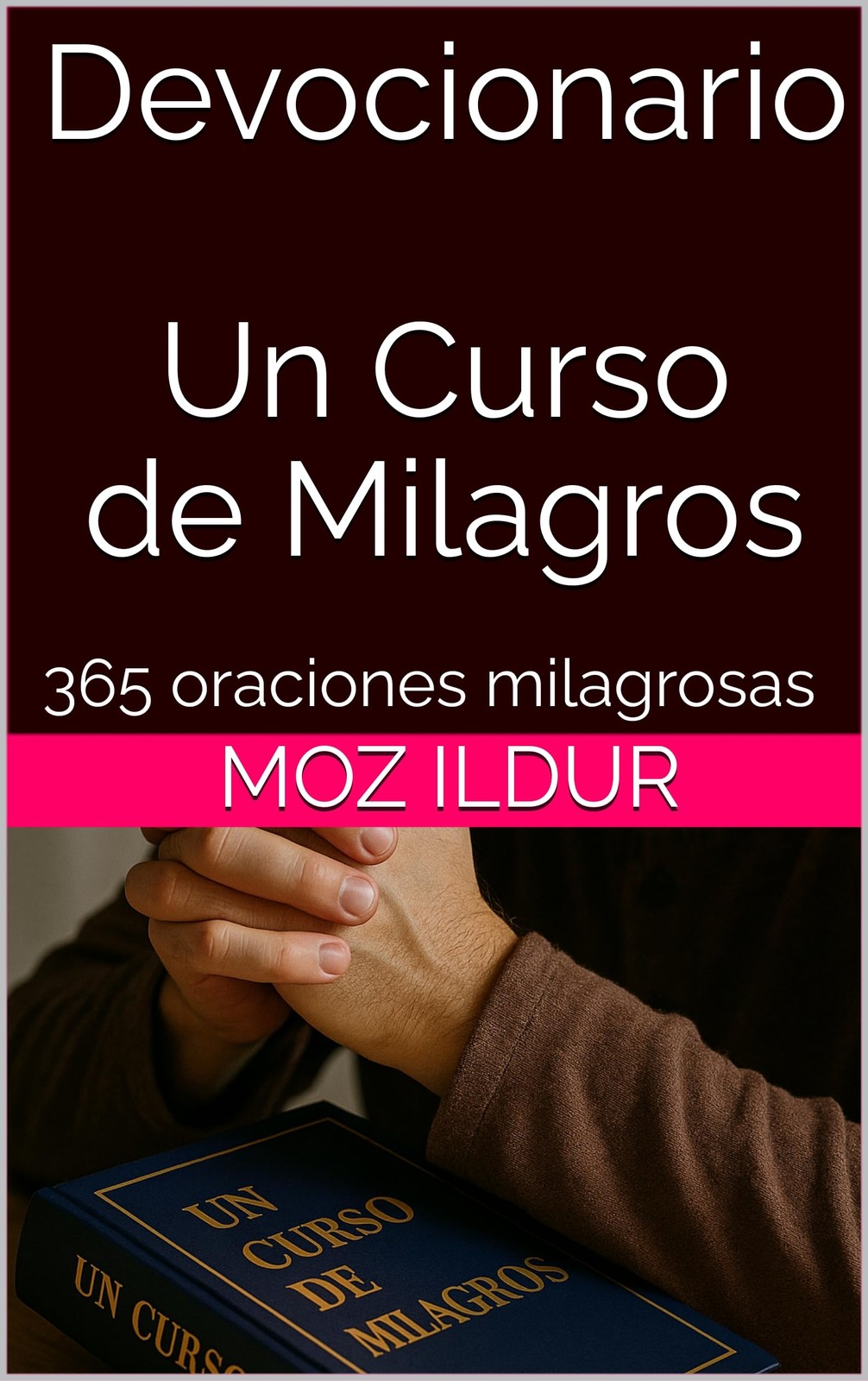 Moz Ildur Devocionario de Un Curso de Milagros (Tascabile)
