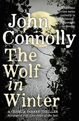The Wolf in Winter: Private Investigator Charlie Parker... - Connolly, John