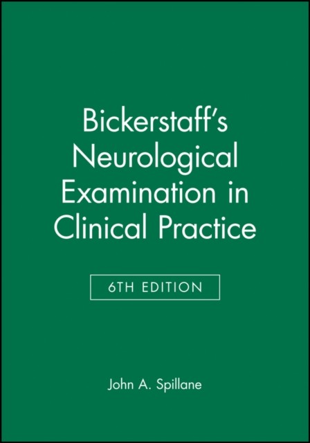 Bickerstaff′s Neurological Examination in Clinical  Practice 6e Spillane