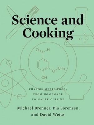 Science and Cooking: Physics Meets Food, from Homemade to Haute Cuisine Mic