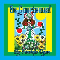 Be Courteous! Penelope Dyan Taschenbuch Englisch 2024 Bellissima Publishing LLC