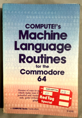 Compute!'s Machine Language Routines for C= 64 A Compute! Books Publication 1984
