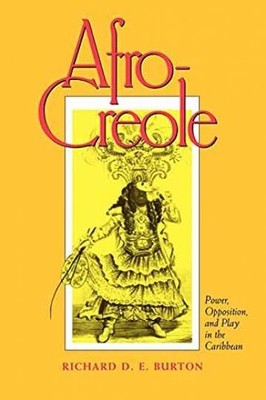 Afro-Creole: Power, Opposition, - Paperback, by Burton Richard D. - Acceptable