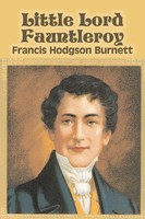 Francis Hodgson Burnett | Little Lord Fauntleroy By Frances Hodgson Burnett,...