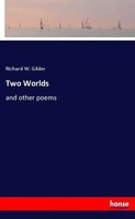 Richard W. Gilder | Two Worlds | Taschenbuch | Englisch (2021) | And Other Poems