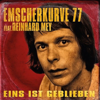 Emscherkurve 77 Feat. Reinhard Mey - Eins Ist Geblieben / (2025 - EU - Original)
