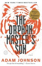 The Orphan Master's Son: A Novel - paperback Johnson, Adam
