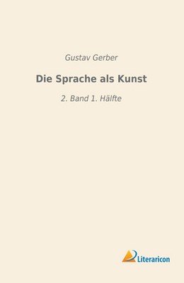 Gustav Gerber | Die Sprache als Kunst | Taschenbuch | Deutsch (2019) | 256 S.