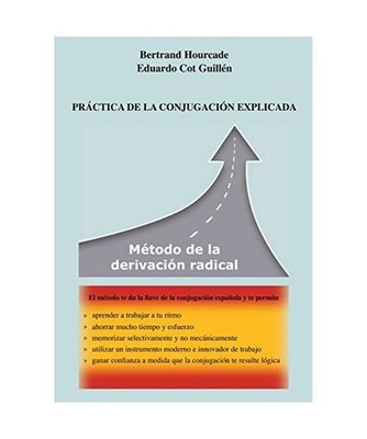 Práctica de la conjugación explicada: Método de la derivación radical: Méto