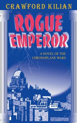Rogue Emperor A Novel of the Chronoplane Wars Crawford Kilian Taschenbuch 1998