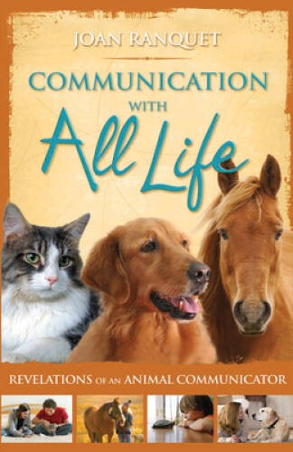 Communication With All Life: Revelations of An Animal Communicator - VERY GOOD