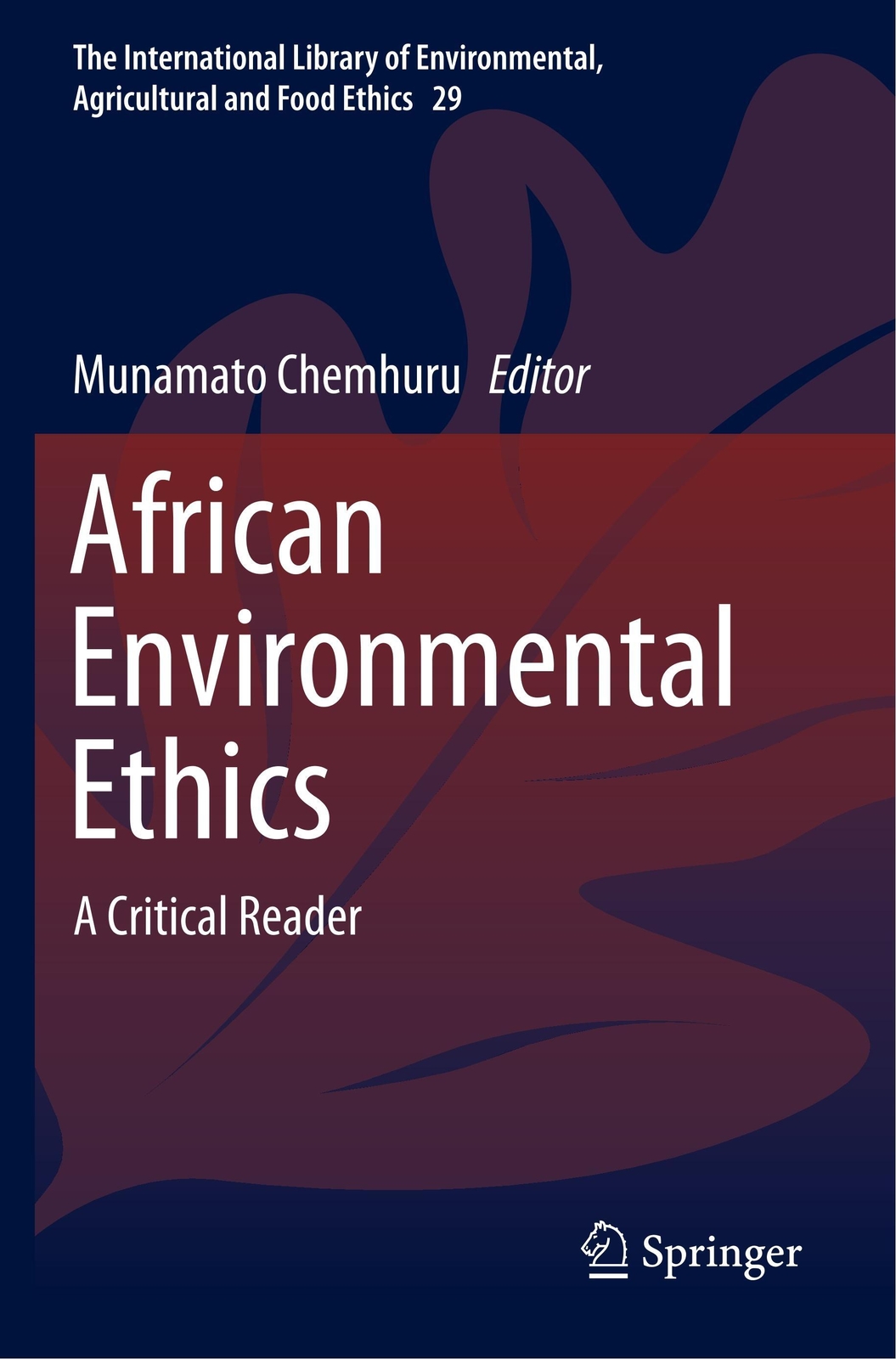 Thumbnail - African Environmental Ethics | Munamato Chemhuru | A Critical Reader |