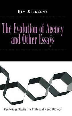 The Evolution of Agency and Other Essays Sterelny Hardback 9780521642316