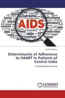 Harshal Sabane | Determinants Of Adherence To Haart In Patients Of Central India