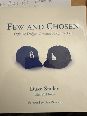 Few and Chosen :Defining Dodgers Greatness Across the Eras by  Duke Snider 2006 