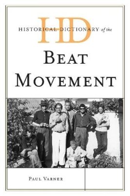 Paul Varner Historical Dictionary of the Beat Movement (Hardback)