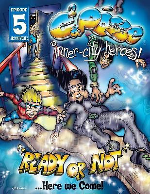 C2 & Posse: Inner City Heroes: Ready or Not... Here we Come! By Anthony C Fle...