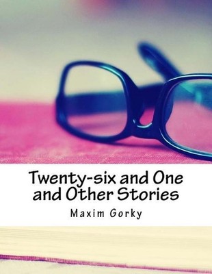 Twenty-six and One and Other Stories by Maxim Gorky (English) Paperback Book