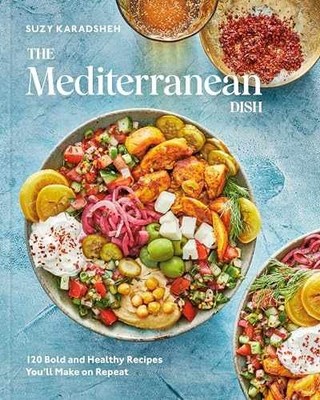 The Mediterranean Dish: 120 Bold and - Hardcover, by Karadsheh Suzy - Very Good