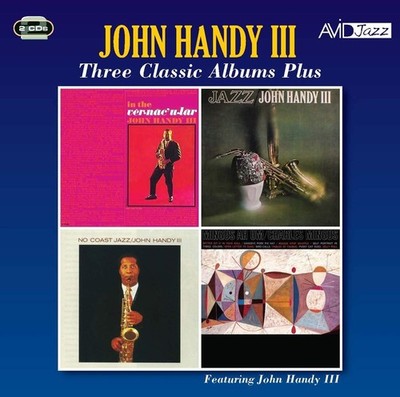 John Handy III Three Classic Albums Plus New CD