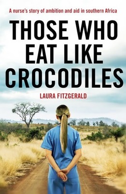 Those Who Eat Like Crocodiles, Fitzgerald, Laura, Very Good Book