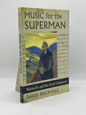 Music for the Superman Nietzsche and the Great Composer David Huckvale Paperback