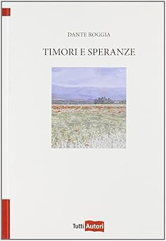 Timori e speranze [Paperback] Roggia, Dante