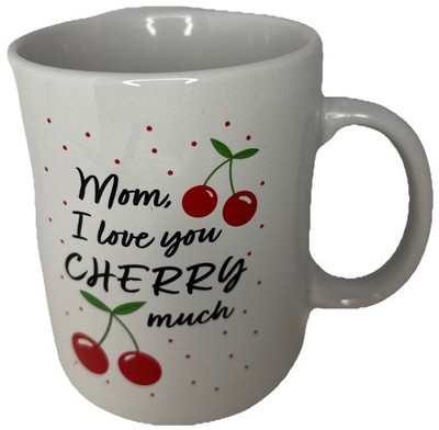 MOM, LOVE YOU CHERRY MUCH Coffee/Tea Mug 11oz. Cup NEW SHIPS IN 24 HOURS 