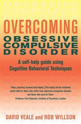 Overcoming Obsessive Compulsive Disorder: A self-help guide using cognitive
