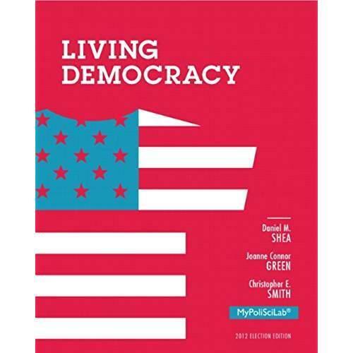 Living Democracy, 2012 Election Edition (4th Edition), Smith, Christopher E., Gr eBay