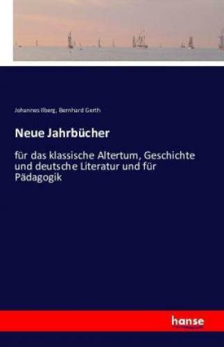 Thumbnail - Neue Jahrbücher Für Das Klassische Altertum, Geschichte Und Deutsche