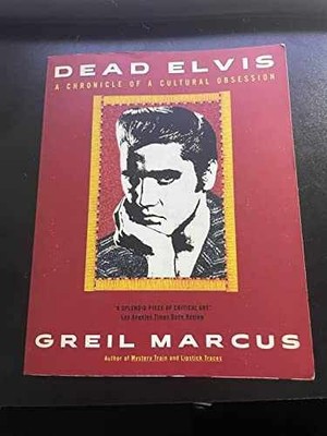 Dead Elvis - Paperback, by Marcus Greil - Very Good