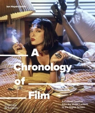 Chronology of Film : A Cultural Timeline from the Magic Lantern to the  Scree...