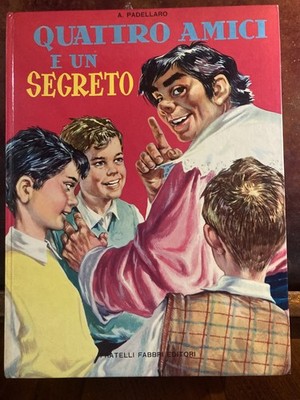 ANGELA PADELLARO - QUATTRO AMICI E UN SEGRETO Fratelli Fabbri Editori 1957